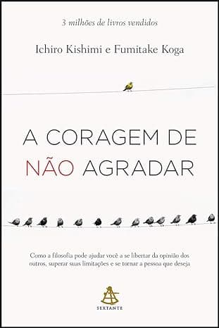 A Coragem de Não Agradar — Recommended book cover